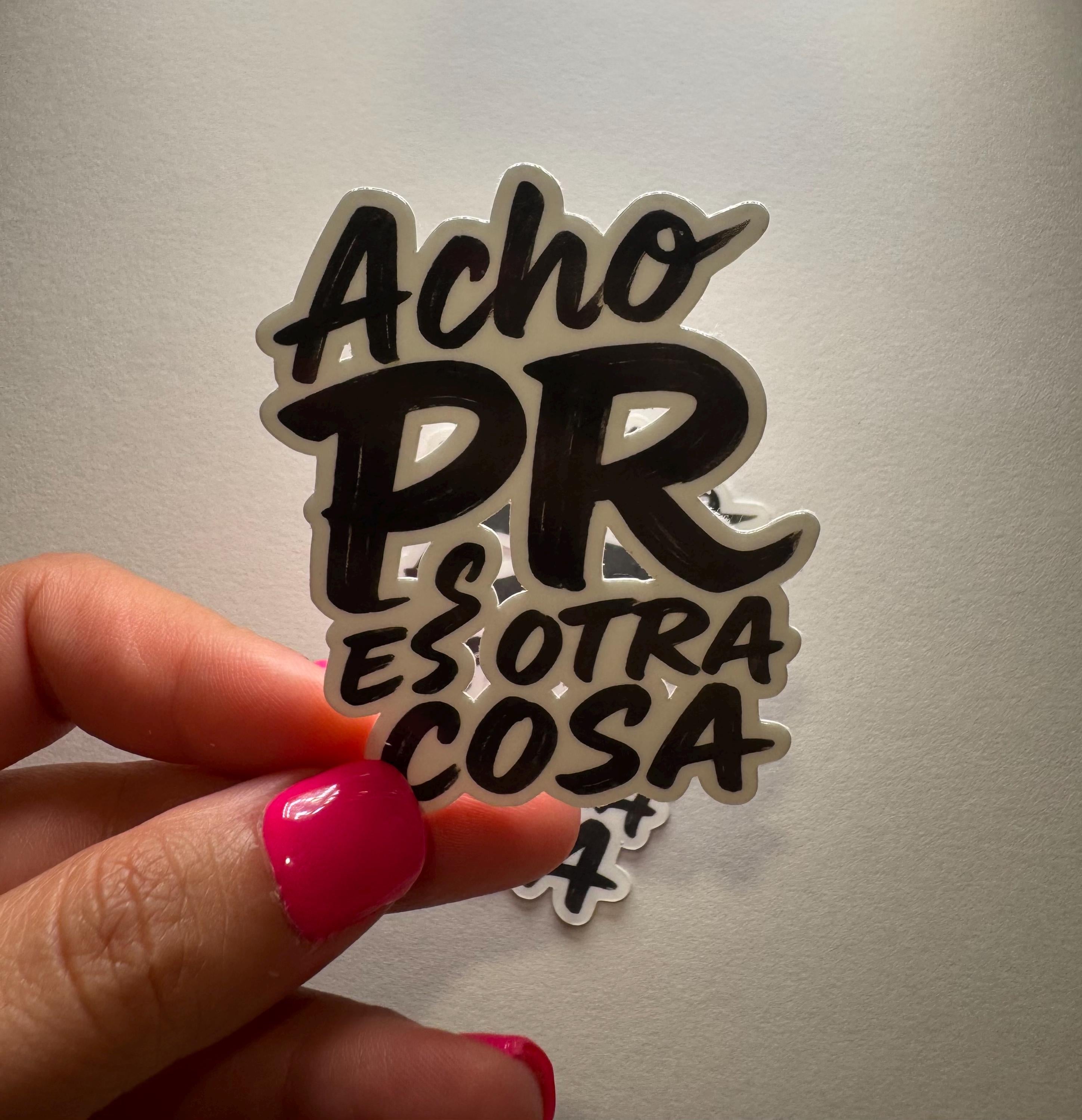 Acho PR Is Something Else Vinyl Sticker