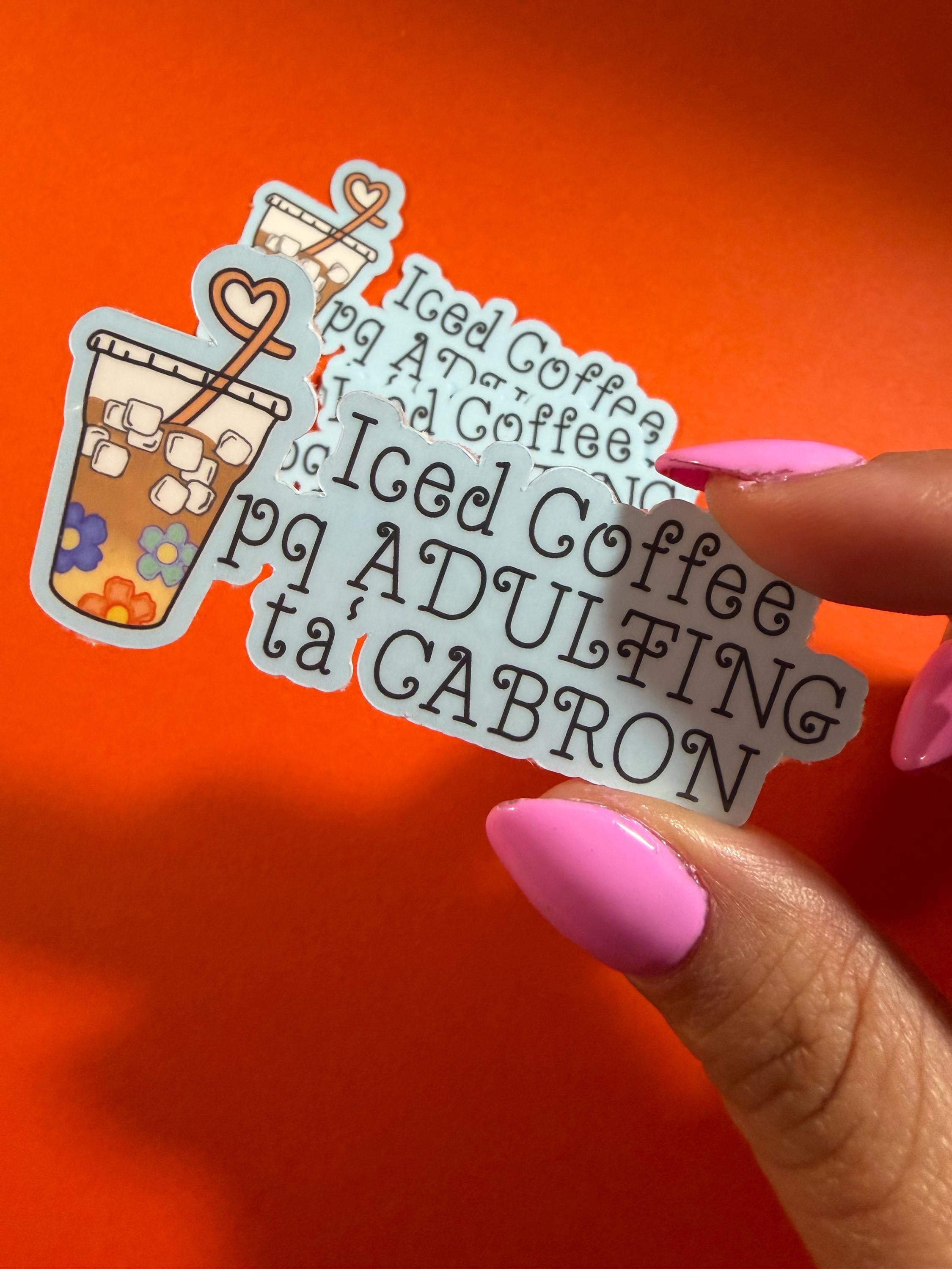 Cafecito Porque Adulting Ta' Cabrón Vinyl Sticker