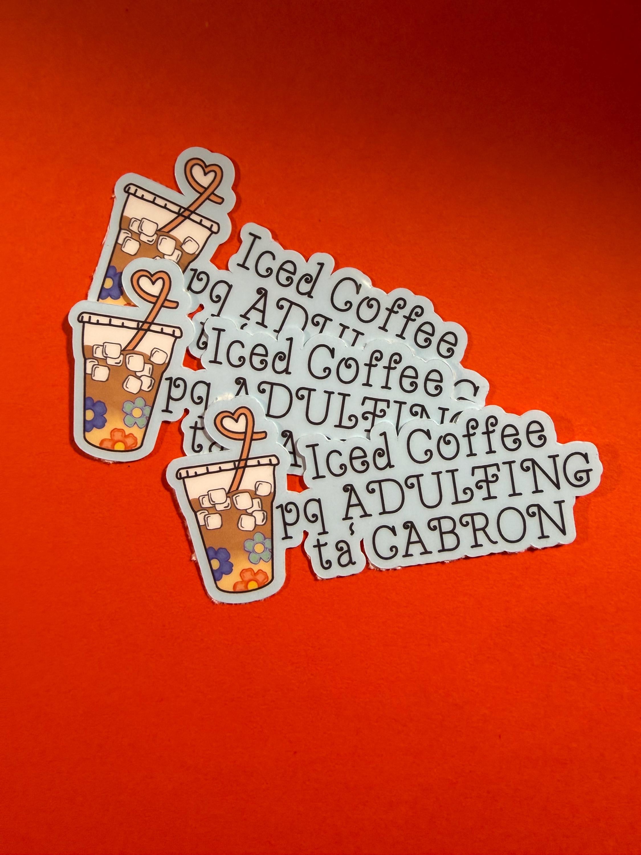 Cafecito Porque Adulting Ta' Cabrón Vinyl Sticker